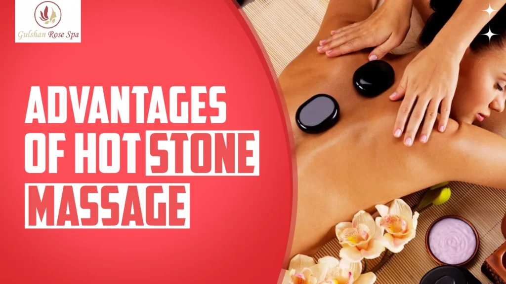 advantages of hot stone massage