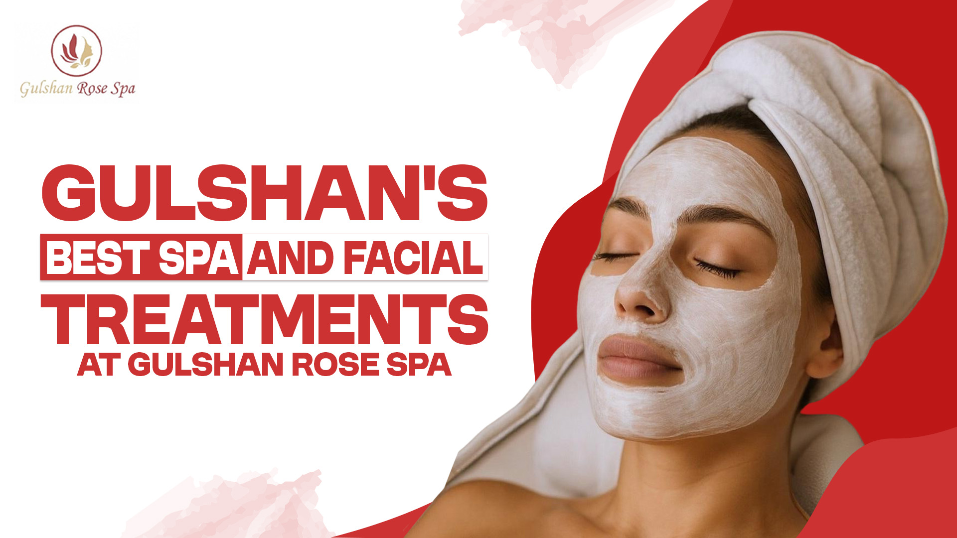 Best Spa and Facial Treatments at Gulshan Rose Spa