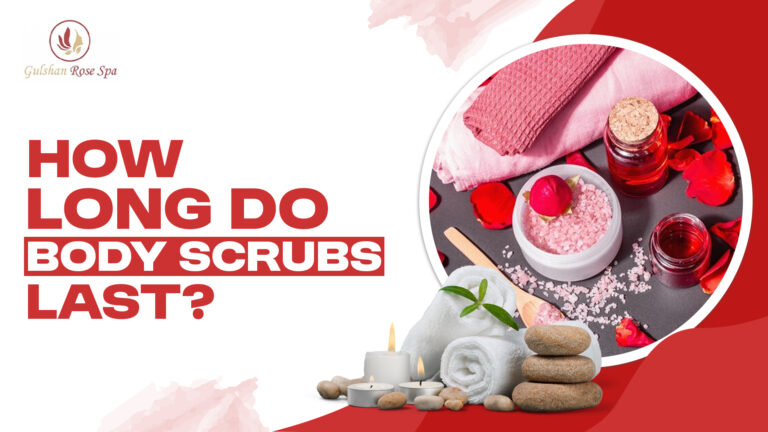 How long do body scrubs last